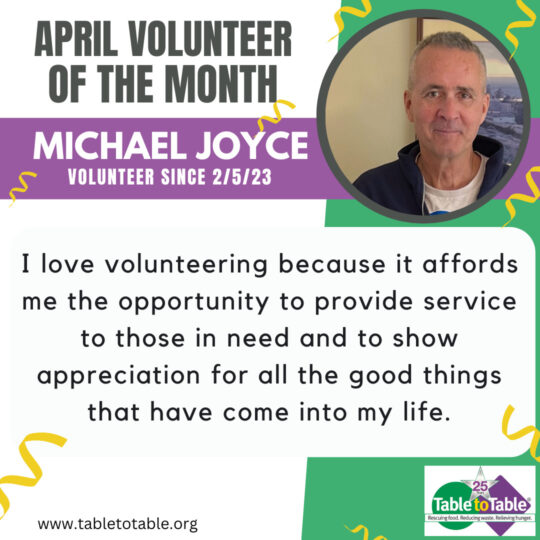 Michael Joyce, Table to Table's April Volunteer of the Month