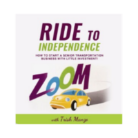 This image displays the cover of a book or guide titled "Ride to Independence" by Trish Manzo. Here is a breakdown of the text and design elements shown on the cover: Main Title: RIDE TO INDEPENDENCE Subtitle: HOW TO START A SENIOR TRANSPORTATION BUSINESS WITH LITTLE INVESTMENT! Prominent Graphic Text: ZOOM (written in large, colorful, stylized letters) Illustration: A small yellow car (resembling a Volkswagen Beetle) driving forward, leaving a slight curved track behind it. Author Byline: with Trish Manzo (located at the bottom inside a green horizontal bar)